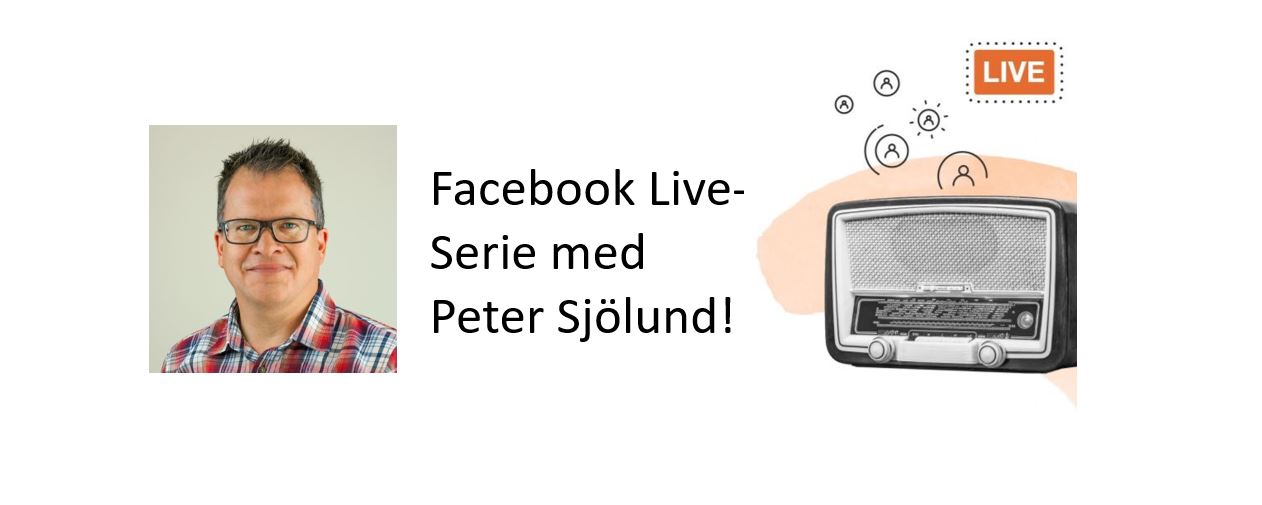 Vi presenterar en ny Facebook Live-serie med Peter Sjölund